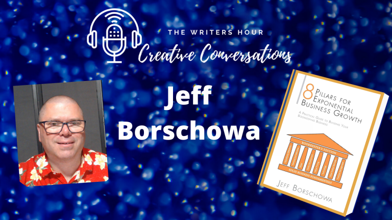 Jeff Borschowa, Author of 8 Pillars for Exponential Business Growth on The Writers Hour - Creative Conversations with Janine Bolon