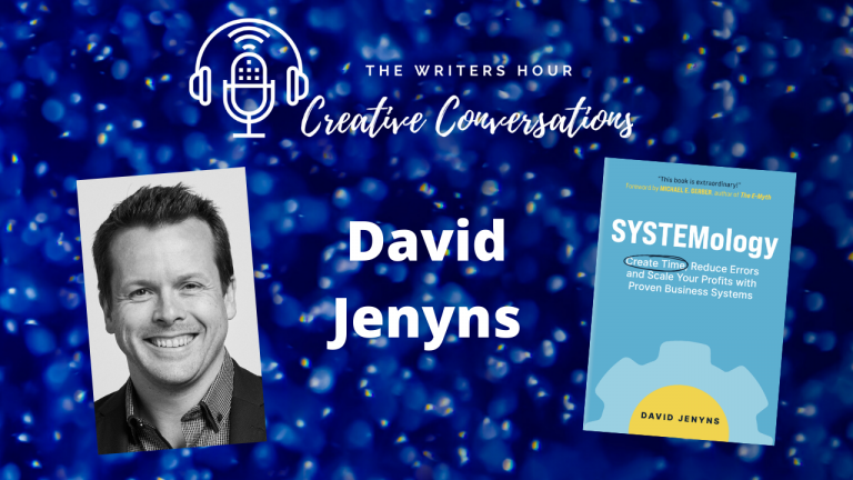 Author Podcasting with David Jenyns, and Janine Bolon: SYSTEMology. The Writers Hour Creative Conversations.