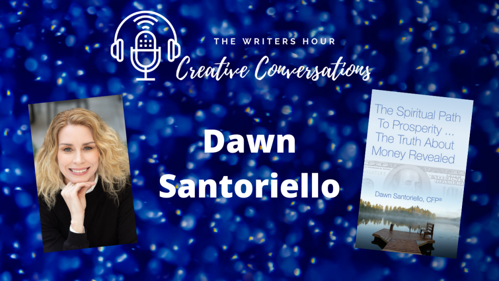 Author Podcasting with Dawn Santoriello and Janine Bolon: The Spiritual Path to Prosperity. The Truth About Money Revealed.